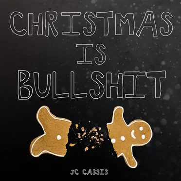 Christmas Is Bullshit
