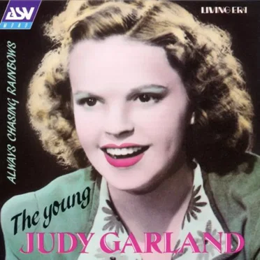 Always Chasing Rainbows: The Young Judy Garland