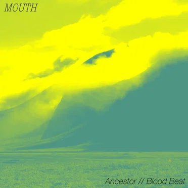Ancestor // Blood Beat by Mouth - album cover