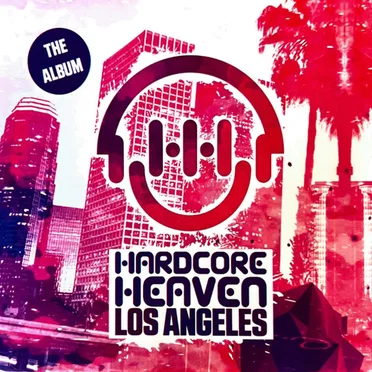 Hardcore Heaven LA - The Album by Fracus & Darwin - album cover