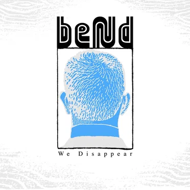 We Disappear by The Bend - album cover