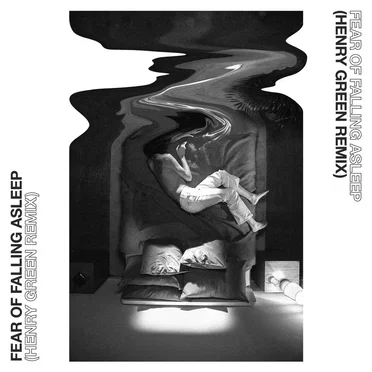 Fear of Falling Asleep (Henry Green remix)