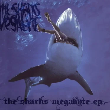 The Sharks Megabyte EP
