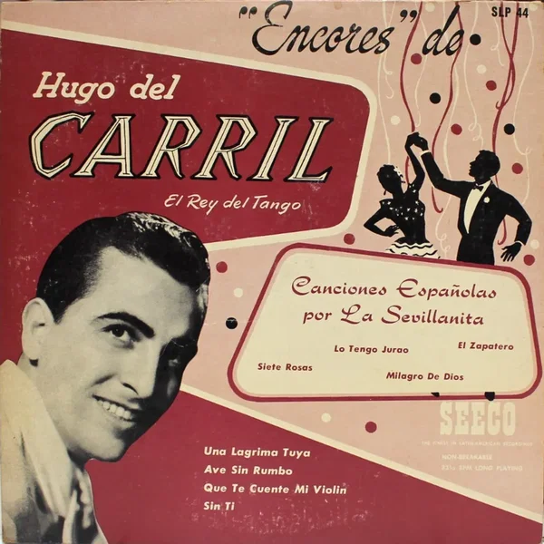 Encores de Hugo del Carril y Canciones españolas por La Sevillanita