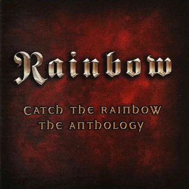 Catch the Rainbow: The Anthology