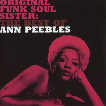 Original Funk Soul Sister: The Best of Ann Peebles