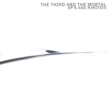 EP's and Rarities by The 3rd and the Mortal - album cover
