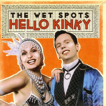 Hello Kinky by The Wet Spots - album cover