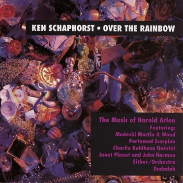 Over the Rainbow: The Music of Harold Arlen by Ken Schaphorst - album cover