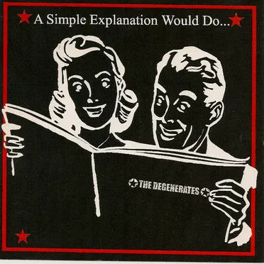 A Simple Explanation Would Do by The Degenerates - album cover