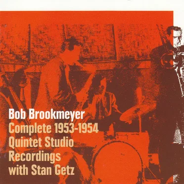 Complete 1953-1954 Quintet Studio Recordings With Stan Getz