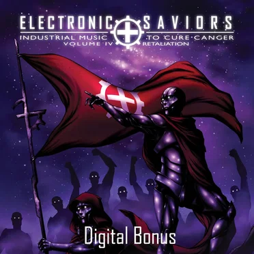 Electronic Saviors: Industrial Music to Cure Cancer, Volume IV: Retaliation: Digital Bonus by Various Artists - album cover
