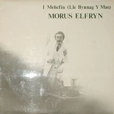 I Mehefin (Lle Bynnag Y Mae) by Morus Elfryn - album cover