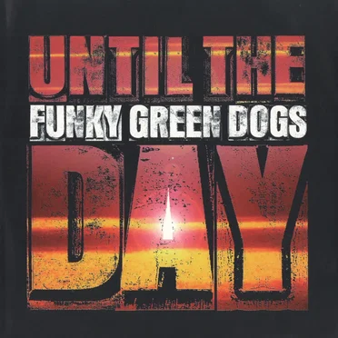 Until The Day by Funky Green Dogs - album cover