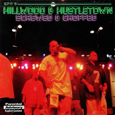 Hillwood & Hustle Town Screwed & Chopped