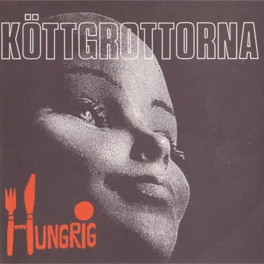 Hungrig by Köttgrottorna - album cover