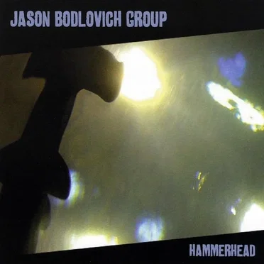Hammerhead by Jason Bodlovich Group - album cover