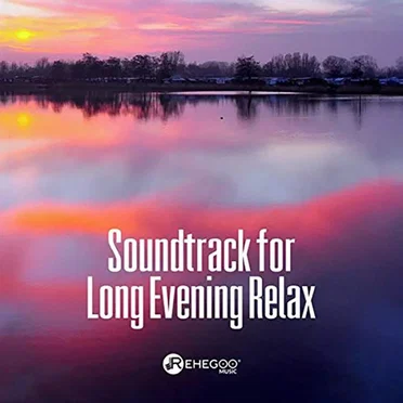 Soundtrack for Long Evening Relax (Awesome Instrumental Music, Free Time with Soundtracks) by Various Artists - album cover