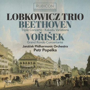 Beethoven: Triple Concerto / Kakadu Variations / Vořišek: Grand Rondo Concertante