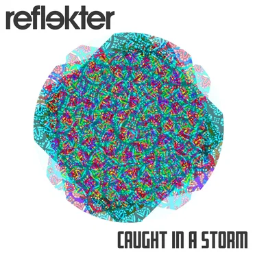 Caught In A Storm by Reflekter - album cover