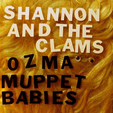 Ozma / Muppet Babies by Shannon and the Clams - album cover