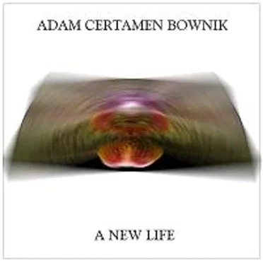 A New Life by Adam Certamen Bownik - album cover