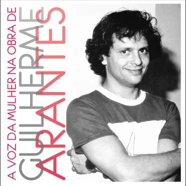 A voz da mulher na obra de Guilherme Arantes