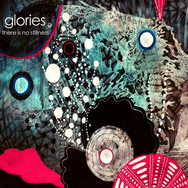 There Is No Stillness by Glories - album cover
