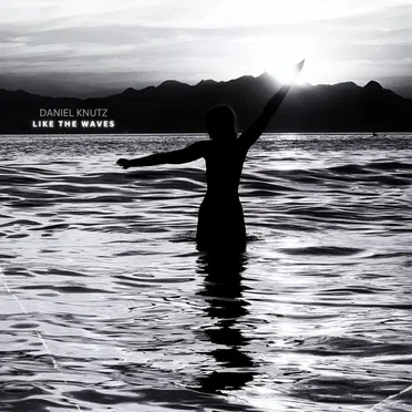 Like the Waves by Daniel Knutz - album cover