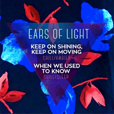 Keep on Shining, Keep on Moving by Ears of Light - album cover