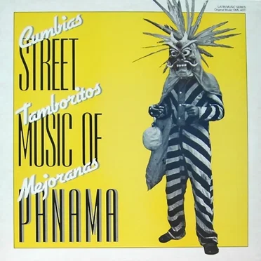 Street Music Of Panama - Cumbias, Tamboritos, Mejoranas by Various Artists - album cover