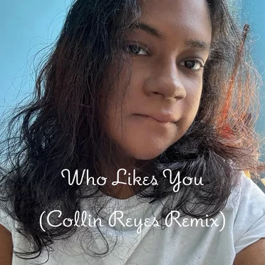 Who Likes You (Collin Reyes remix)