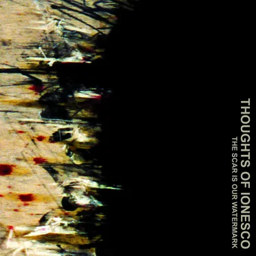 The Scar Is Our Watermark by Thoughts of Ionesco - album cover