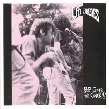 Pop Goes the Cork!!! by Cry Babies - album cover