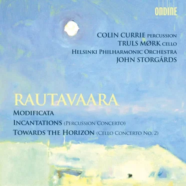 Modificata / Incantations (Percussion Concerto) / Towards the Horizon (Cello Concerto no. 2)