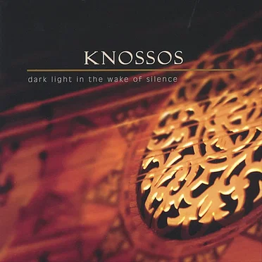 Dark Light in the Wake of Silence by Knossos - album cover