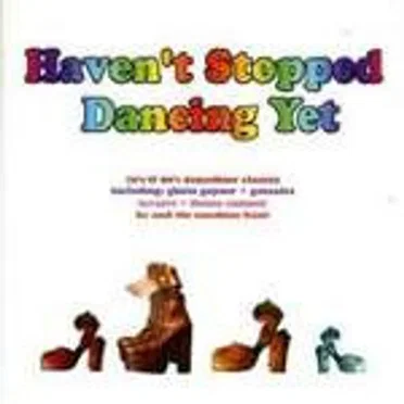 Haven’t Stopped Dancing Yet by Various Artists - album cover