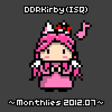 ~Monthlies 2012.07~ by DDRKirby(ISQ) - album cover