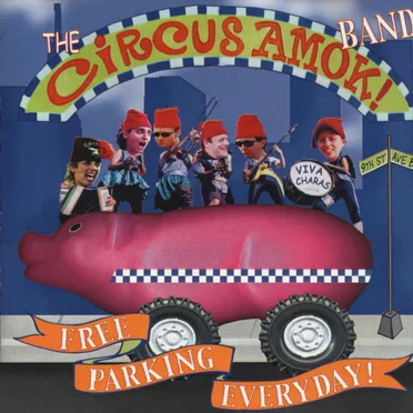 Free Parking Everyday! by The Circus Amok Band! - album cover