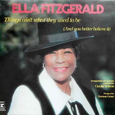 Things Ain’t What They Used to Be (and You Better Believe It)