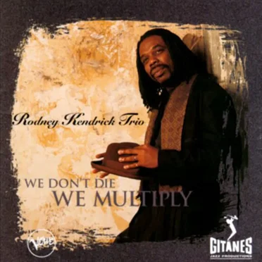 We Don't Die We Multiply by The Rodney Kendrick Trio - album cover
