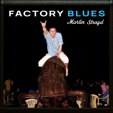 Factory Blues by Martin Strayd - album cover