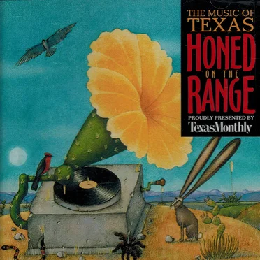 The Music of Texas Honed on the Range: Proudly Presented by Texasmonthly by Various Artists - album cover