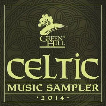 Green Hill Celtic Music Sampler 2014 by Various Artists - album cover