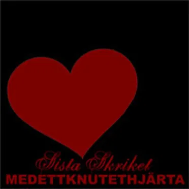 Medettknutethjärta by Sista Skriket - album cover