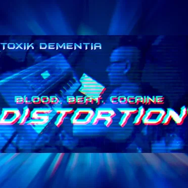 Blood, Beat, Cocaine, Distortion