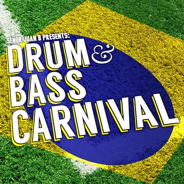 Senor Juan B Presents: Drum & Bass Carnival by Various Artists - album cover