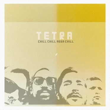 Chill Chill Mega Chill by Tetra - album cover