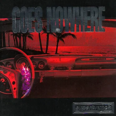 GOES NOWHERE by superbrunch - album cover