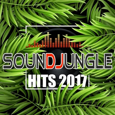 Soundjungle: Hits 2017 by Various Artists - album cover